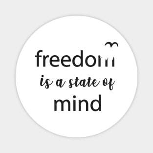 Freedom - State of Mind Freedom Quote Slogan Typography Magnet